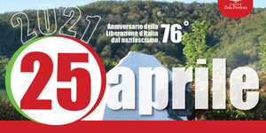 25 aprile: 76° Anniversario della Liberazione d’Italia dal nazifascismo