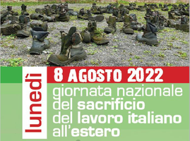 8 agosto 2022 - Giornata nazionale del sacrificio del lavoro italiano all'estero