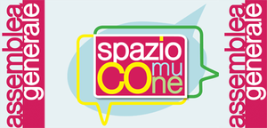 Assemblea  Generale progetto Spazio Comune - la partecipAzione Attiva in una comunità smart