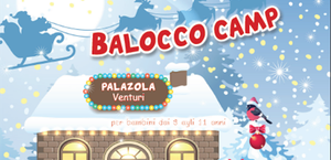 Balocco camp dal 23 dicembre al 4 gennaio al Palazola Venturi