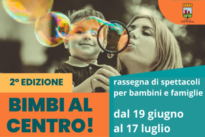 Bimbi al Centro! Rassegna per i più piccoli e le famiglie