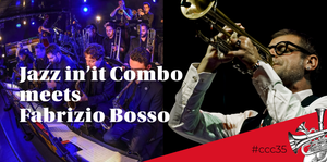 CCC35: Jazz in'it combo meets Fabrizio Bosso