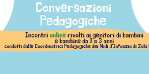 Conversazioni Pedagogiche: incontri online rivolti a genitori di bambini/e della fascia 0-3 - 15-23 marzo e 7-12-14 aprile