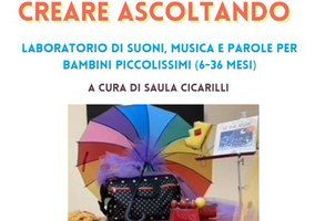 Creare Ascoltando...suoni, musica e parole - Laboratorio per bambini dai 6 ai 36 mesi