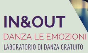 In&Out. Laboratorio delle emozioni per la 40^ Giornata mondiale della Danza