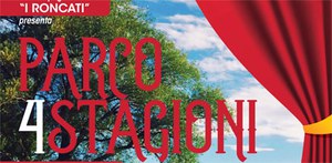 La compagnia "I Roncati" presenta: "Parco 4 stagioni". 26 e 27/10 in Auditorium