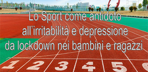 "Lo sport come antidoto all'irritabilità e depressione da lockdown nei bambini e ragazzi" - Incontro e dibattito