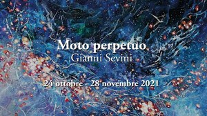 "Moto perpetuo". Esposizione di opere di Gianni Sevini