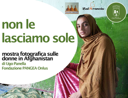 Non le lasciamo sole - Inaugurazione mostra fotografica sulle donne dell'Afghanistan