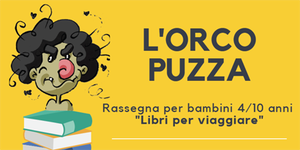 Rassegna "Libri per viaggiare": lettura animata "L'Orco puzza"