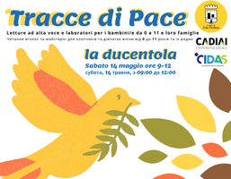 Tracce di Pace. Letture ad alta voce e laboratori per i bambini/e da 0 a 11 e loro famiglie.  Sabato 14 maggio ore 9-12 La Ducentola