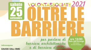 Volontassociate 2021: "Oltre le Barriere". Incontro il 25 settembre. Domenica 26 i gazebo delle Associazioni in Piazza