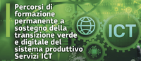 Percorsi di formazione permanente a sostegno della transizione verde e digitale del sistema produttivo Servizi ICT